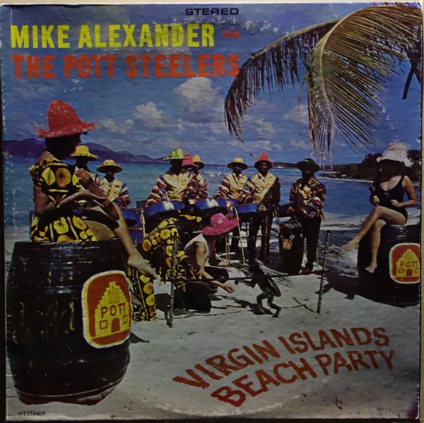 Mike Alexander And The Pott Steelers - Virgin Islands Beach Party