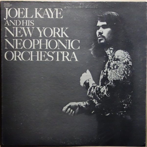 Joel Kaye And His New York Neophonic Orchestra - Joel Kaye And His New York Neophonic Orchestra