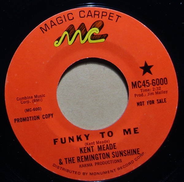 Kent Meade & the Remington Sunshine - Funky To Me / The Bad One