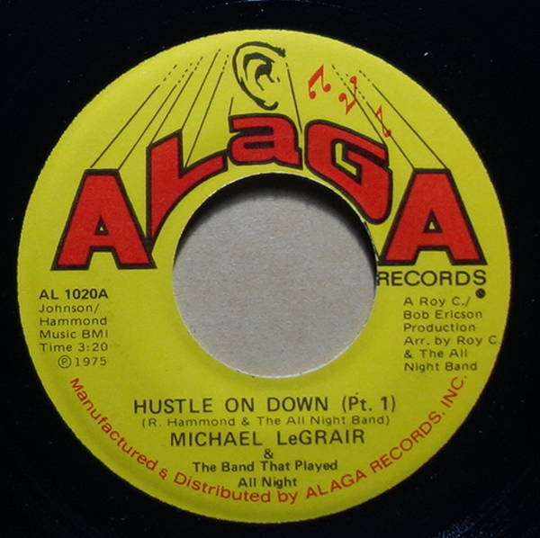 Michael LeGrair & The Band That Played All Night - Hustle On Down
