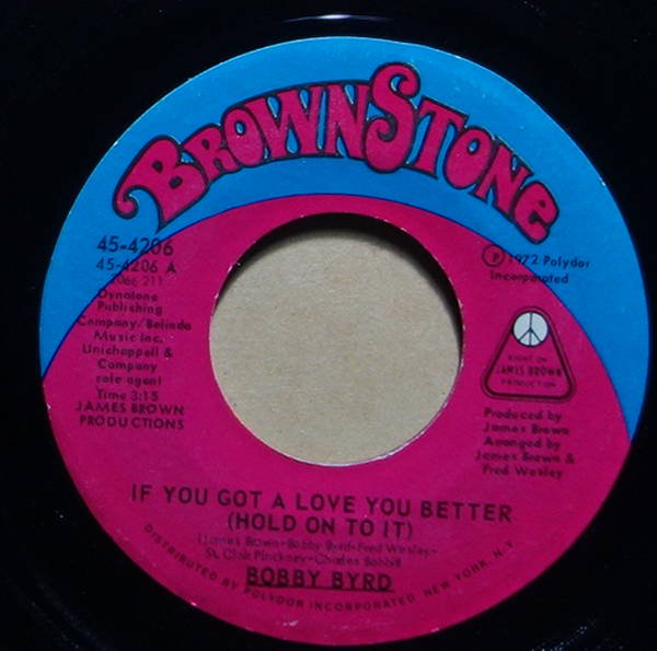 Bobby Byrd - If You Got A Love You Better (Hold On To It) / You've Got To Change Your Mind