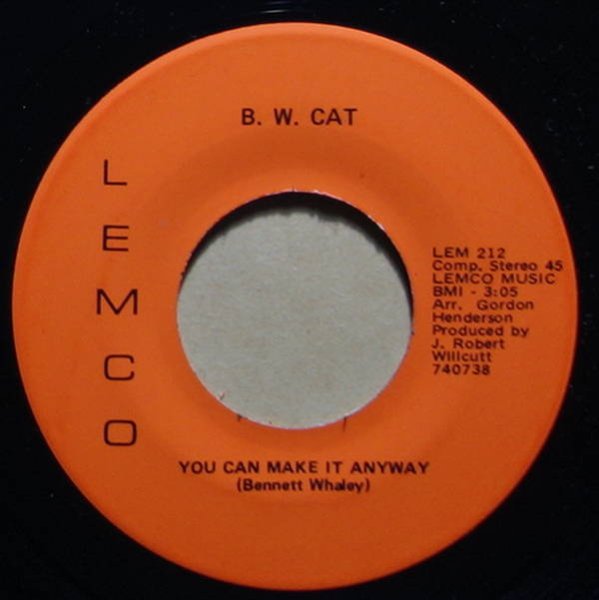 B.W. Cat - You Can Make It Anyway / Cry