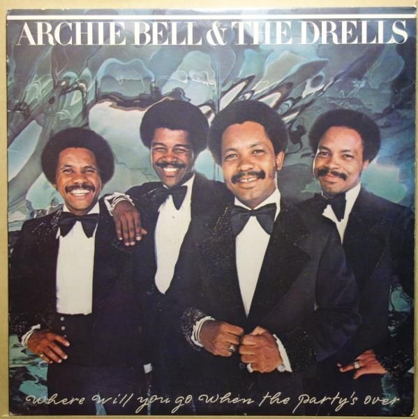 Archie Bell & The Drells - Where Will You Go When The Party's Over