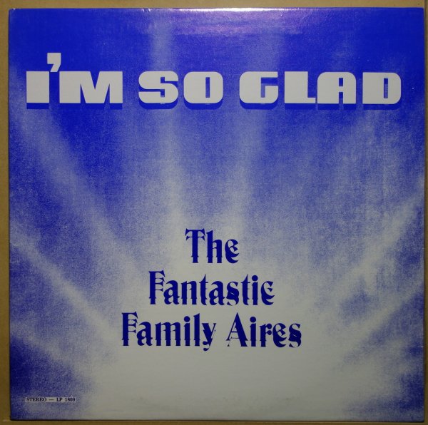 The Fantastic Family Aires - I'm So Glad