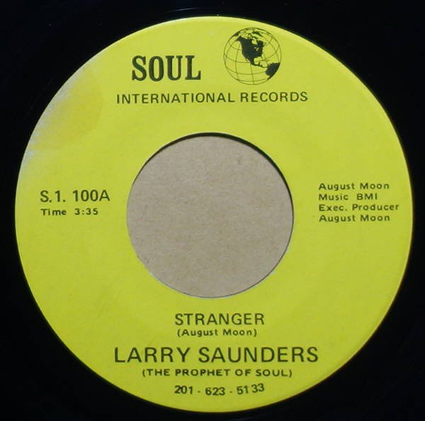 Larry Saunders (The Prophet Of Soul) - Stranger / Fly Away Love