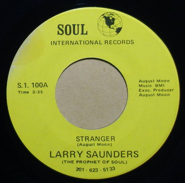 Larry Saunders (The Prophet Of Soul) - Stranger / Fly Away Love Bird