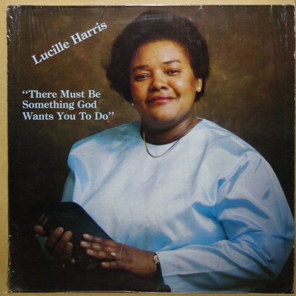Lucille Harris - There Must Be Something God Wants You To Do