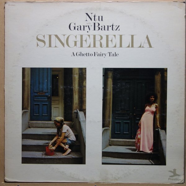 Ntu With Gary Bartz - Singerella - A Ghetto Fairy Tale