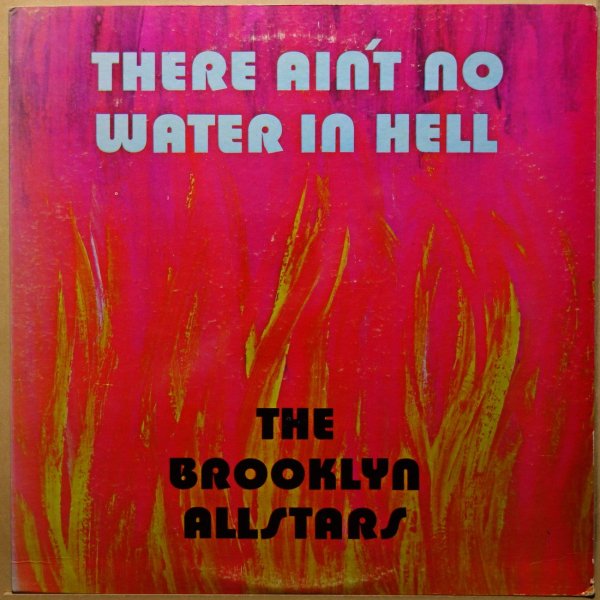 The Brooklyn Allstars - There Ain't No Water In Hell