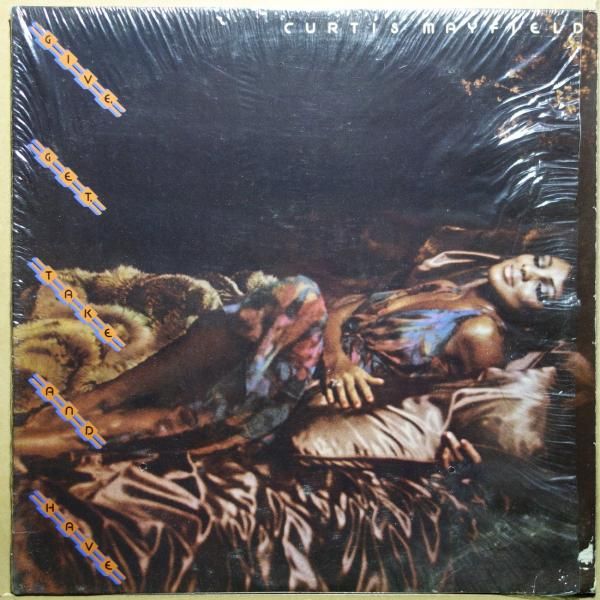 Curtis Mayfield - Give, Get, Take And Have