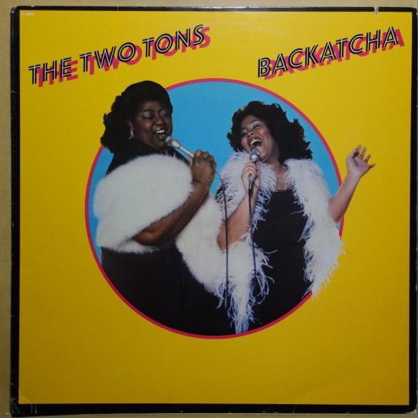 The Two Tons - Backatcha