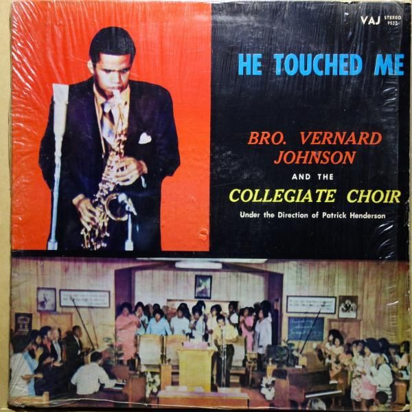 Brother Vernard Johnson And The Collegiate Choir - He Touched Me