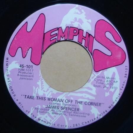 James Spencer - Take This Woman Off The Corner / I Need Your Love