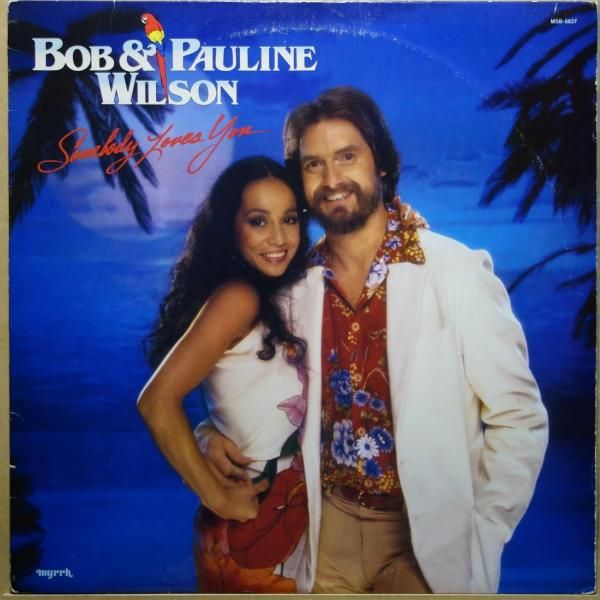 Bob & Pauline Wilson - Somebody Loves You