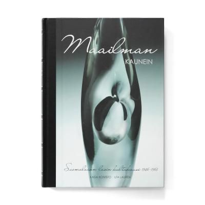 Maailman kaunein - Suomalaisen lasin kultakausi 1946-1965