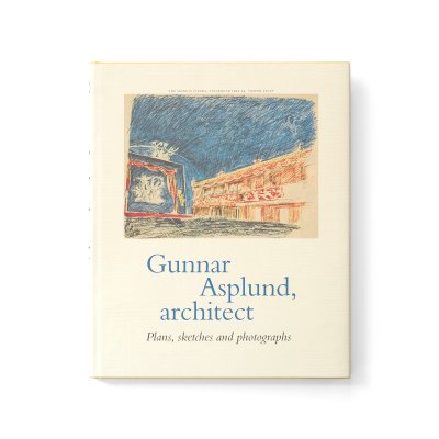 Gunnar Asplund, architect 1885-1940