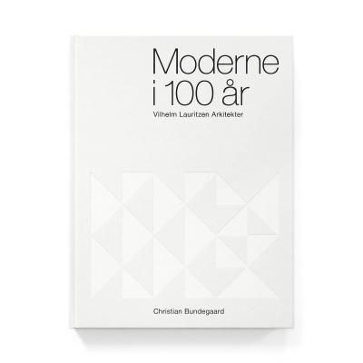 Moderne i 100 arVilhelm Lauritzen Architects