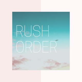 RUSH ORDER