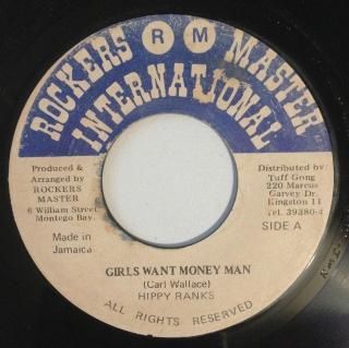 HIPPY RANKS - GIRLS WANT MONEY MAN