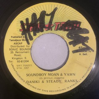 DANIKI & STEADY RANKS - SOUNDBOY MOAN YAWN