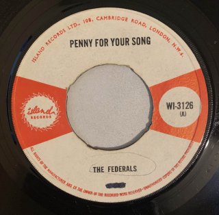 FEDERALS - PENNY FOR YOUR SONG