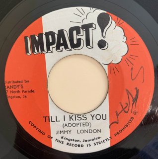 JIMMY LONDON - TILL I KISS YOU