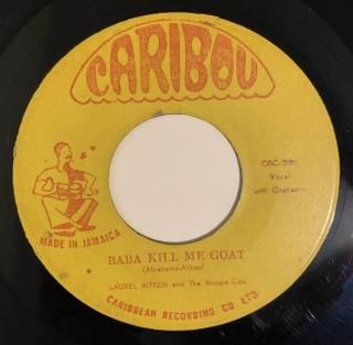 LAUREL AITKEN - BABA KILL ME GOAT (discogs)