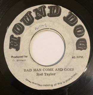 ROD TAYLOR - BAD MAN COMES AND GOES