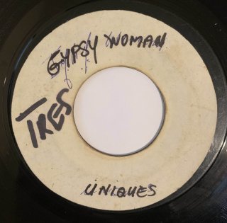 UNIQUES - GYPSY WOMAN (discogs)
