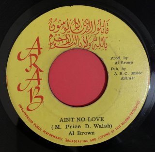 AL BROWN - AIN'T NO LOVE