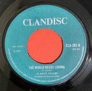 CLANCY ECCLES - THE WORLD NEEDS LOVING