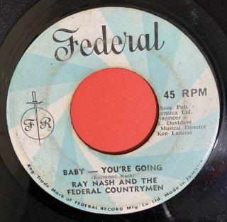 RAY NASH AND THE FEDERAL COUNTRYMEN - BABY YOU'RE GOING