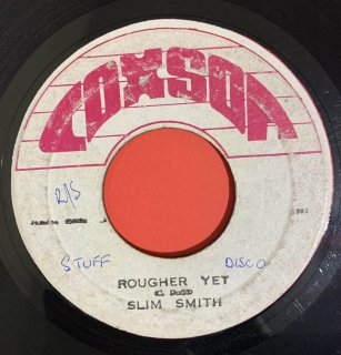 SLIM SMITH - ROUGHER YET