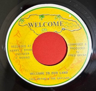 FRED BRYAN & GAYLADS - WELCOME TO OUR LAND