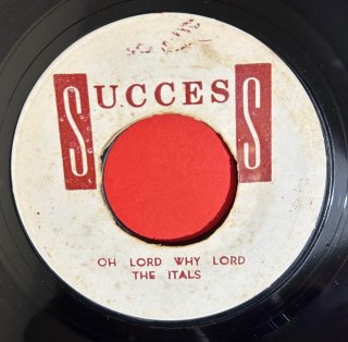 THE ITALS - OH LORD WHY LORD
