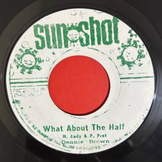 DENNIS BROWN - WHAT ABOUT THE HALF