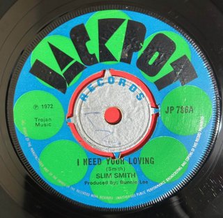 SLIM SMITH - I NEED YOUR LOVING (discogs)