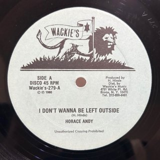 HORACE ANDY - I DONT WANNA BE LEFT OUTSIDE