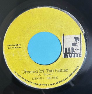 DENNIS BROWN - CREATED BY THE FATHER