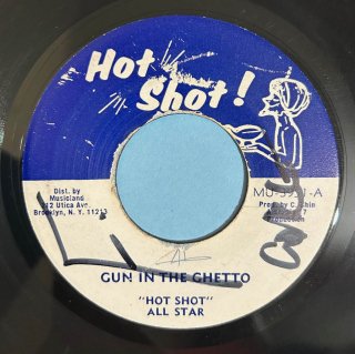 HOT SHOT ALL STARS - GUNS IN THE GHETTO 