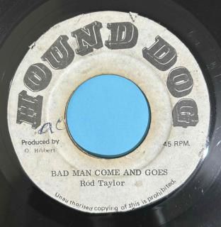 ROD TAYLOR - BAD MAN COMES AND GOES