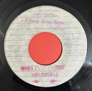 MELODIANS - WHEN THERE IS YOU