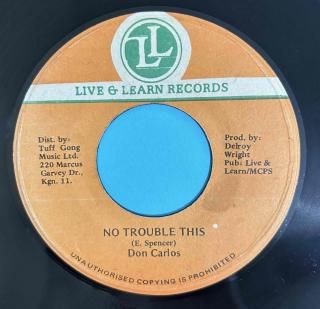 DON CARLOS - NO TROUBLE THIS