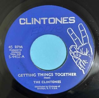CLINTONES - GETTING THINGS TOGETHER