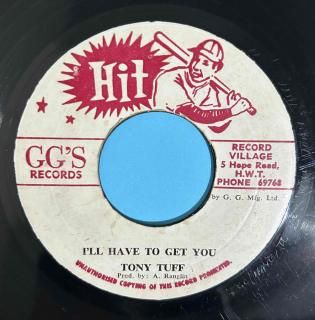 TONY TUFF - ILL HAVE TO GET YOU