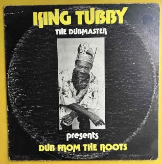 KING TUBBY - DUB FROM THE ROOTS