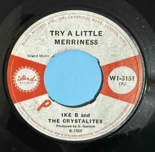 IKE B & CRYSTALITES - TRY A LITTLE MERRINESS