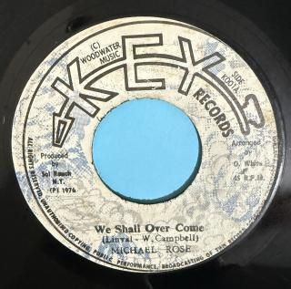 MICHAEL ROSE - WE SHALL OVER COME