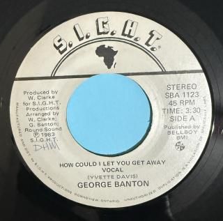 GEORGE BANTON - HOW COULD I LET YOU GET AWAY
