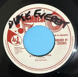 ROYALS - IF YOU WANT GOOD